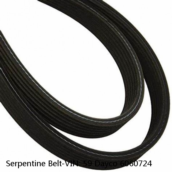 Serpentine Belt-VIN: 59 Dayco 6060724
